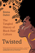 Book cover for Twisted: The Tangled History of Black Hair Culture