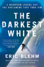 Book cover for Darkest White: A Mountain Legend and the Avalanche That Took Him