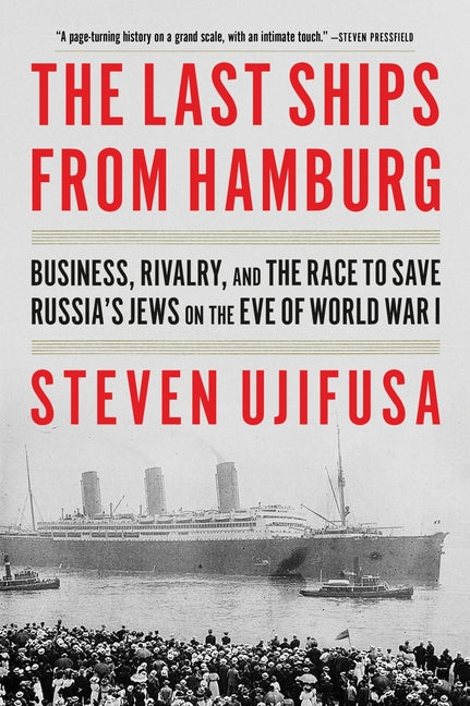 Book cover for Last Ships from Hamburg: Business, Rivalry, and the Race to Save Russia's Jews on the Eve of World War I