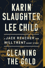 Book cover for Cleaning the Gold: A Jack Reacher and Will Trent Short Story