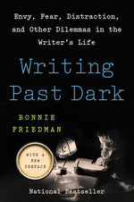 Book cover for Writing Past Dark: Envy, Fear, Distraction, and Other Dilemmas in the Writer's Life