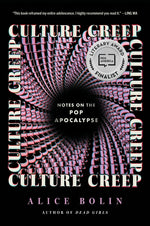 Book cover for Culture Creep: Notes on the Pop Apocalypse
