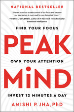 Book cover for Peak Mind: Find Your Focus, Own Your Attention, Invest 12 Minutes a Day