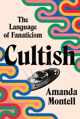 Book cover for Cultish: The Language of Fanaticism