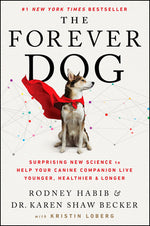 Book cover for The Forever Dog: Surprising New Science to Help Your Canine Companion Live Younger, Healthier, and Longer
