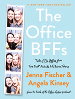 Book cover for The Office Bffs: Tales of the Office from Two Best Friends Who Were There