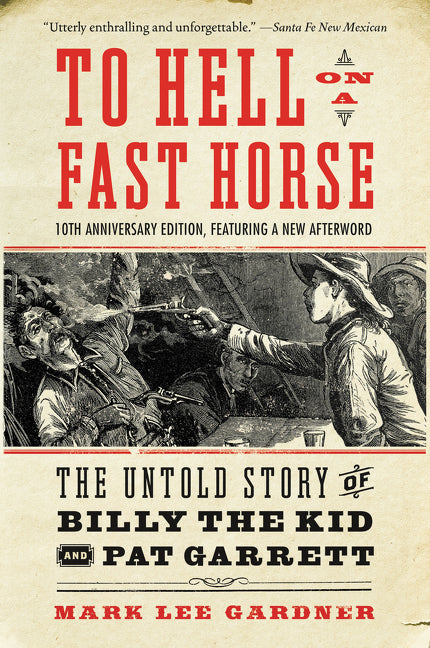 Book cover for To Hell on a Fast Horse Updated Edition: The Untold Story of Billy the Kid and Pat Garrett