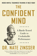 Book cover for The Confident Mind: A Battle-Tested Guide to Unshakable Performance