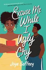 Book cover for Excuse Me While I Ugly Cry