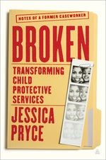 Book cover for Broken: Transforming Child Protective Services--Notes of a Former Caseworker