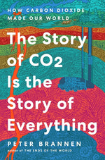Book cover for Story of CO2 Is the Story of Everything: How Carbon Dioxide Made Our World