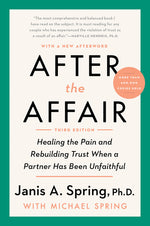 Book cover for After the Affair, Third Edition: Healing the Pain and Rebuilding Trust When a Partner Has Been Unfaithful