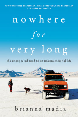 Book cover for Nowhere for Very Long: The Unexpected Road to an Unconventional Life