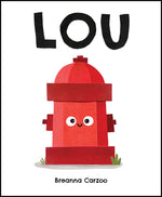 Book cover for Lou: A Children's Picture Book about a Fire Hydrant and Unlikely Neighborhood Hero