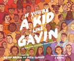 Book cover for If You're a Kid Like Gavin: The True Story of a Young Trans Activist