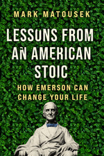 Book cover for Lessons from an American Stoic: How Emerson Can Change Your Life