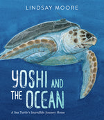 Book cover for Yoshi and the Ocean: A Sea Turtle's Incredible Journey Home