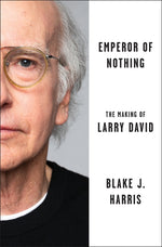 Book cover for Emperor of Nothing: The Making of Larry David