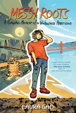 Book cover for Messy Roots: A Graphic Memoir of a Wuhanese American