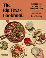 Book cover for The Big Texas Cookbook: The Food That Defines the Lone Star State