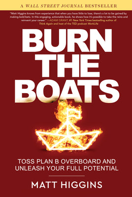 Book cover for Burn the Boats: Toss Plan B Overboard and Unleash Your Full Potential