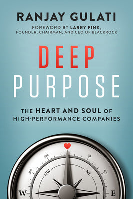 Book cover for Deep Purpose: The Heart and Soul of High-Performance Companies