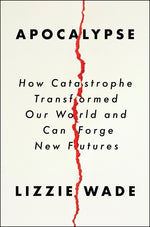 Book cover for Apocalypse: How Catastrophe Transformed Our World and Can Forge New Futures
