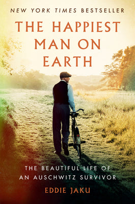 Book cover for The Happiest Man on Earth: The Beautiful Life of an Auschwitz Survivor