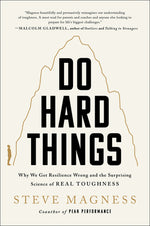 Book cover for Do Hard Things: Why We Get Resilience Wrong and the Surprising Science of Real Toughness
