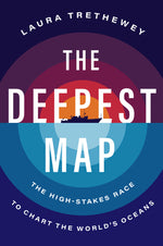 Book cover for The Deepest Map: The High-Stakes Race to Chart the World's Oceans