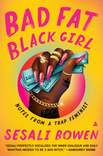 Book cover for Bad Fat Black Girl: Notes from a Trap Feminist