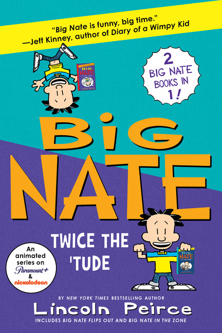 Book cover for Big Nate: Twice the 'Tude: Big Nate Flips Out and Big Nate: In the Zone