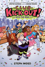 Book cover for Club Kick Out!: Into the Ring: A Graphic Novel