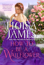 Book cover for How to Be a Wallflower: A Would-Be Wallflowers Novel