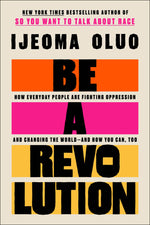 Book cover for Be a Revolution: How Everyday People Are Fighting Oppression and Changing the World--And How You Can, Too