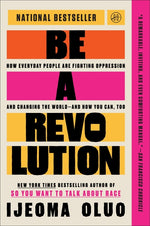 Book cover for Be a Revolution: How Everyday People Are Fighting Oppression and Changing the World--And How You Can, Too