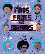 Book cover for Fros, Fades, and Braids: A Brief History of Black Hair in America