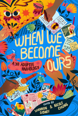 Book cover for When We Become Ours: A YA Adoptee Anthology