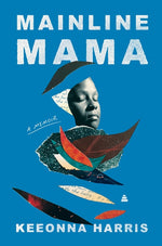 Book cover for Mainline Mama: A Memoir