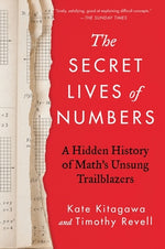 Book cover for The Secret Lives of Numbers: A Hidden History of Math's Unsung Trailblazers