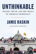 Book cover for Unthinkable: Trauma, Truth, and the Trials of American Democracy