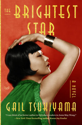 Book cover for The Brightest Star: A Historical Novel Based on the True Story of Anna May Wong