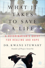 Book cover for What It Takes to Save a Life: A Veterinarian's Quest for Healing and Hope