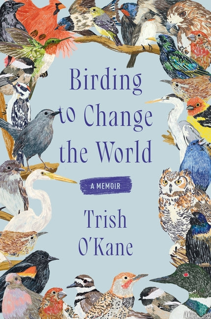 Book cover for Birding to Change the World: A Memoir