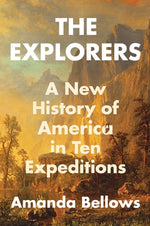 Book cover for The Explorers: A New History of America in Ten Expeditions