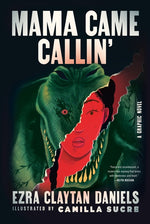 Book cover for Mama Came Callin': A Graphic Novel
