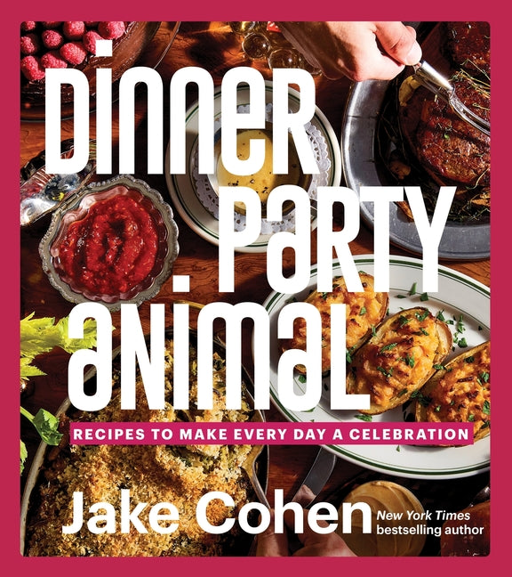 Book cover for Dinner Party Animal: Recipes to Make Every Day a Celebration