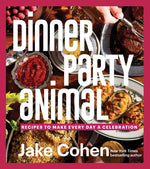 Book cover for Dinner Party Animal: Recipes to Make Every Day a Celebration