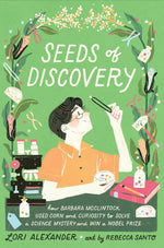 Book cover for Seeds of Discovery: How Barbara McClintock Used Corn and Curiosity to Solve a Science Mystery and Win a Nobel Prize
