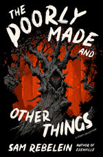 Book cover for Poorly Made and Other Things: A Story Collection